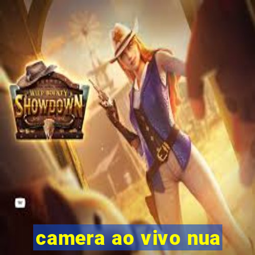 camera ao vivo nua